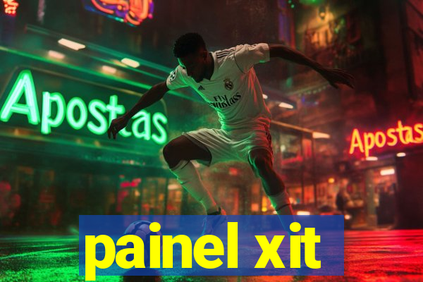 painel xit